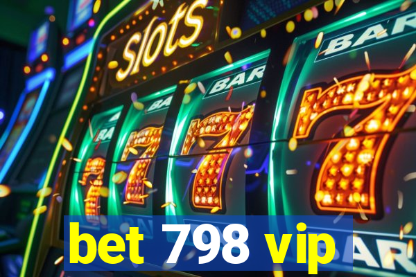 bet 798 vip